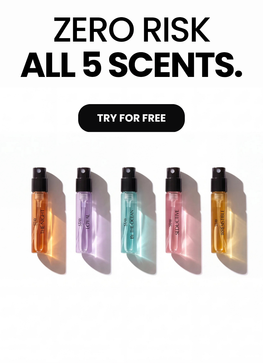 Zero risk. Try all five STAY scents for free.